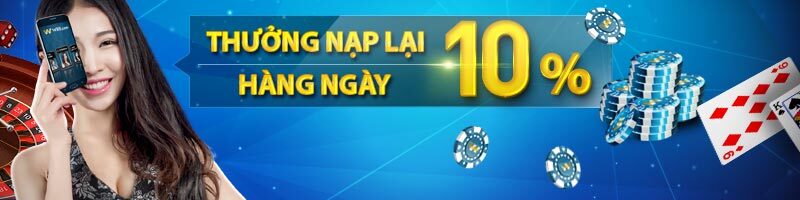 10% THƯỞNG NẠP LẠI HÀNG NGÀY TẠI CLUB W- CASINO TRỰC TUYẾN TẠI W88!