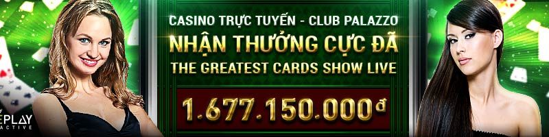 MỪNG GIÁNG SINH CÙNG SẢNH CASINO TRỰC TUYẾN CLUB PALAZZO NHẬN THƯỞNG CỰC ĐÃ LÊN ĐẾN 1,677,150,000