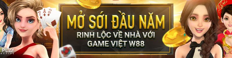 MỞ SỚI ĐẦU NĂM – RINH LỘC VỀ NHÀ VỚI GAME VIỆT W88