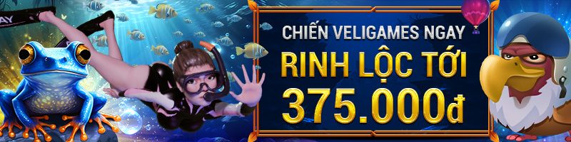 CHIẾN VELIGAMES NGAY – RINH LỘC TỚI 375 VND TẠI W88