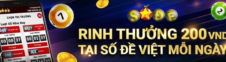 RINH THƯỞNG 200 VND TẠI SỐ ĐỀ VIỆT MỖI NGÀY