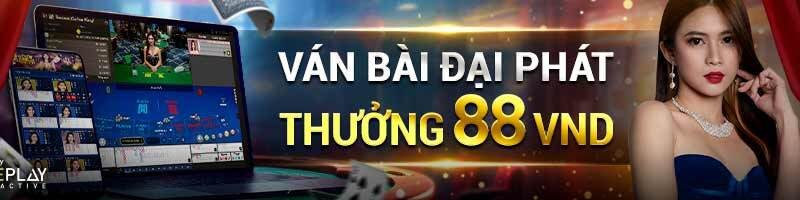 VÁN BÀI ĐẠI PHÁT – THƯỞNG 88 VND TẠI CASINO CLUB W